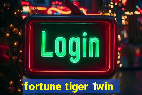 fortune tiger 1win